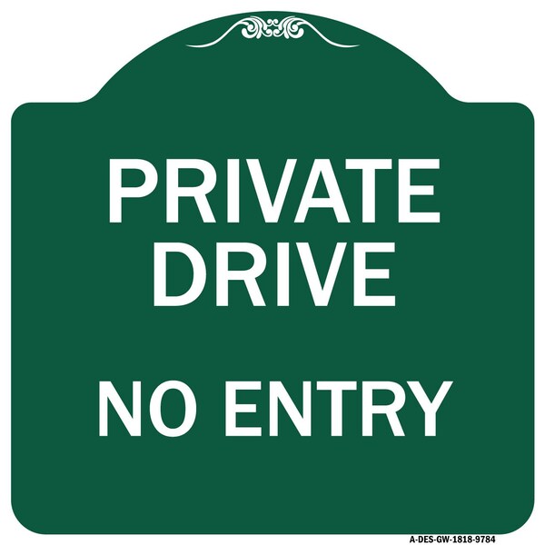 Private Drive No Entry Heavy-Gauge Aluminum Architectural Sign, 18" x 18", GW-1818-9784